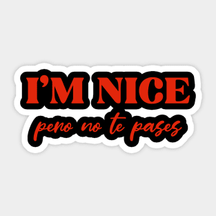 i'm nice pero no te pases Sticker